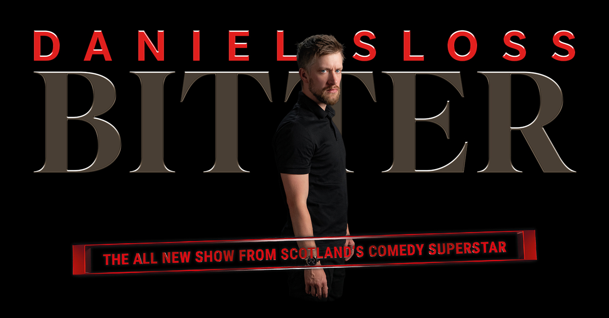 DANIEL SLOSS: BITTER | Eden Court